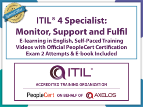 ITIL® 4 Specialist: Monitor, Support and Fulfil (MSF) E-Learning in English, Self-Paced Training Videos with Official PeopleCert Certification With Exam 2 Attempts & Official eBook Included.