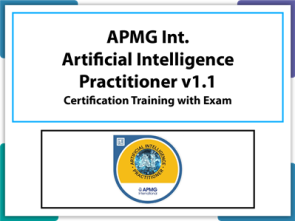 APMG Int. Artificial Intelligence Practitioner (AIP) v1.1 Training & Certification Exam Included.