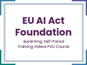 EU AI Act Foundation - eLearning, Self-Paced Training Videos PDU Course